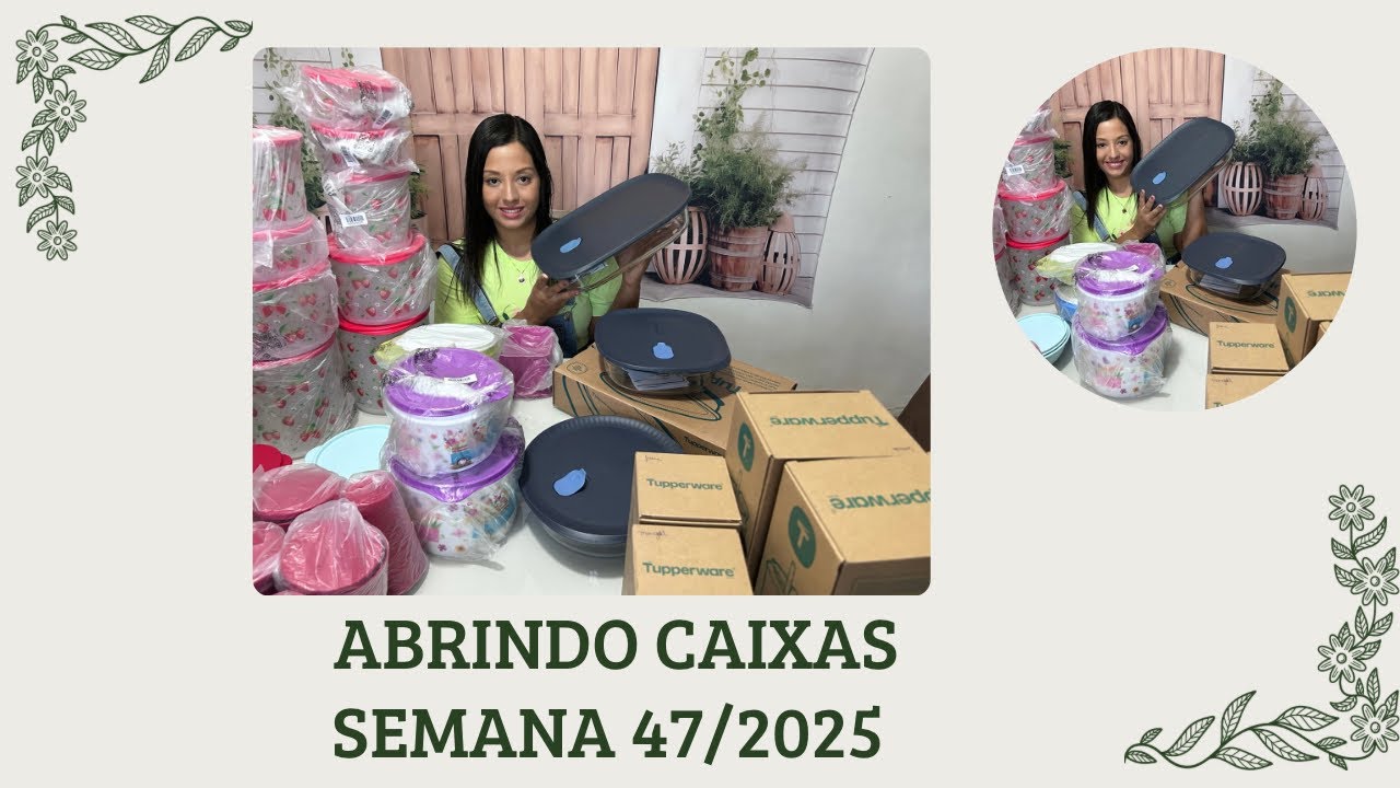 ABRINDO CAIXAS | SEMANA 47/25 | Evellin Tupperware 