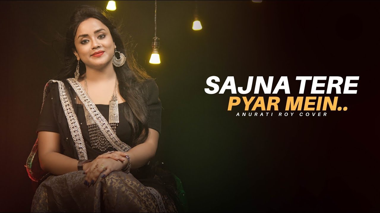 Sajna Tere Pyar Mein New Version  Anurati Roy  Udit Narayan Alka Yagnik  Kya Dil Ne Kaha