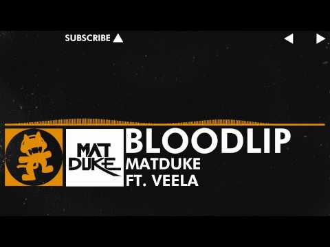 Matduke feat. Veela - Bloodlip [Monstercat Release]