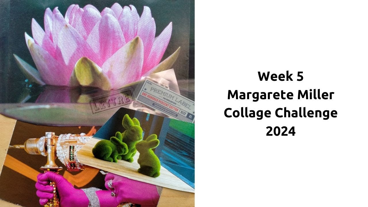 Week 5 Margarete Miller Collage Challenge #2024cw5 - Art Postcard - YouTube