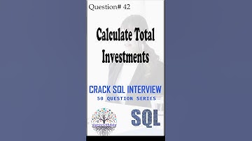 Coding Series - SQL : Calculate Total Investments | SQL Interview | Data Engineer Interview Question