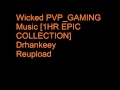 Wicked PVP_GAMING Music [1HR EPIC COLLECTION] Drhankeey REUPLOAD