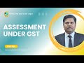 What is GST - Mastering GST | Comprehensive Assessment Strategies Explained