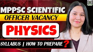 MPPSC Scientific Officer Physics Exam Plan &amp; Syllabus Discussion I Forensic Science I Diksha Sharma