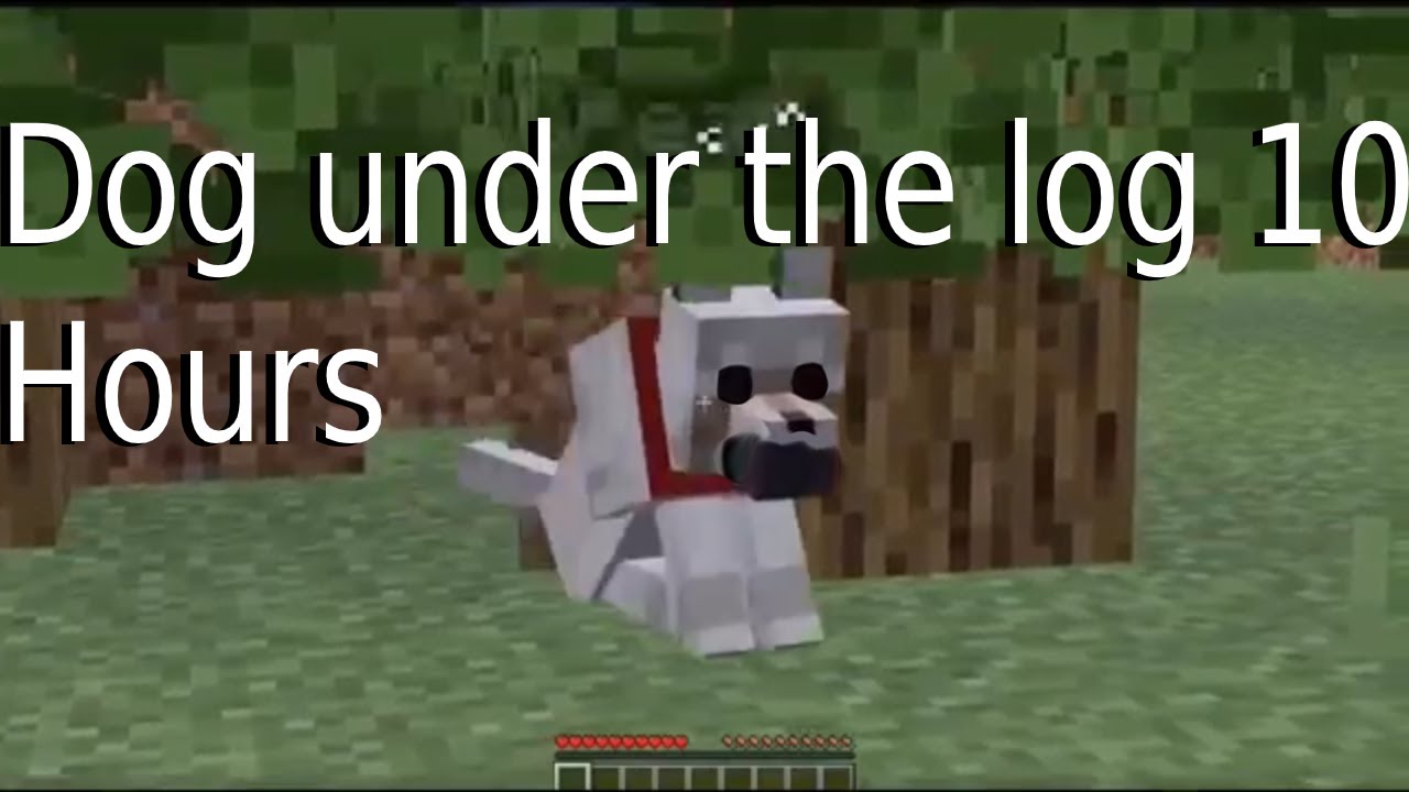 log 10  New Update  Dream The Dog Under A Log (10 Hour Version)