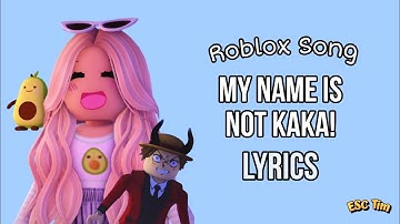 Avocadoplayzoff - My name is not Kaka! (Roblox Song) | Lyrics Version