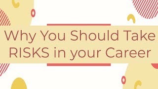 Why You Should Take RISKS in your Career - Week 3, 2019 LinkedIn #52WeekChallenge