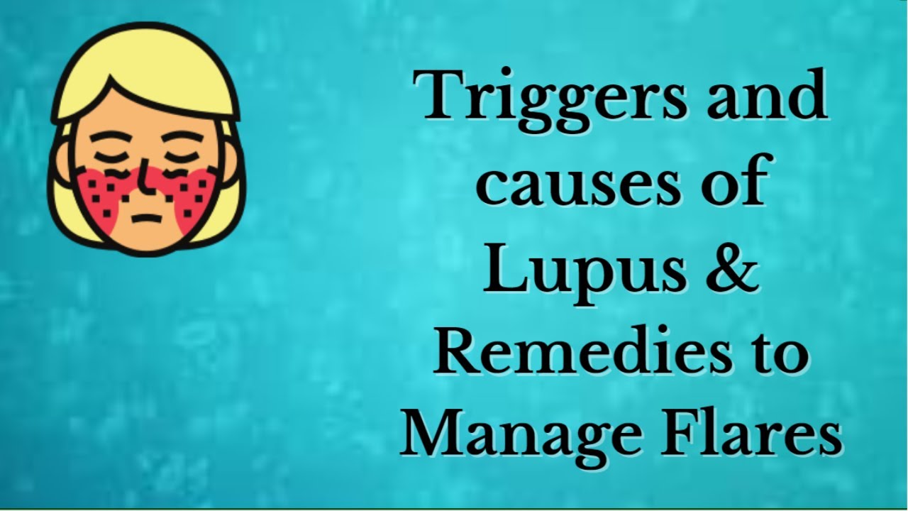 LUPUS UNMASKED Uncovering the Hidden Triggers and Root causes of Flares & Empowering Remedies