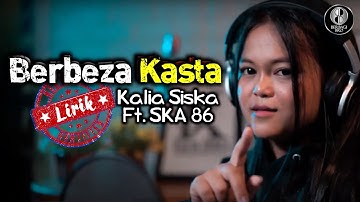 Kalia Siska Ft  SKA 86 DJ Kentrung - Berbeza Kasta ¦ Lirik
