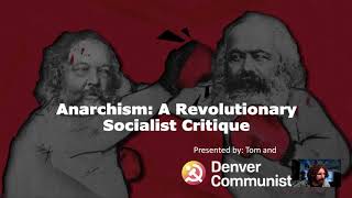 Anarchism: A Revolutionary Socialist Critique - Denver Communists