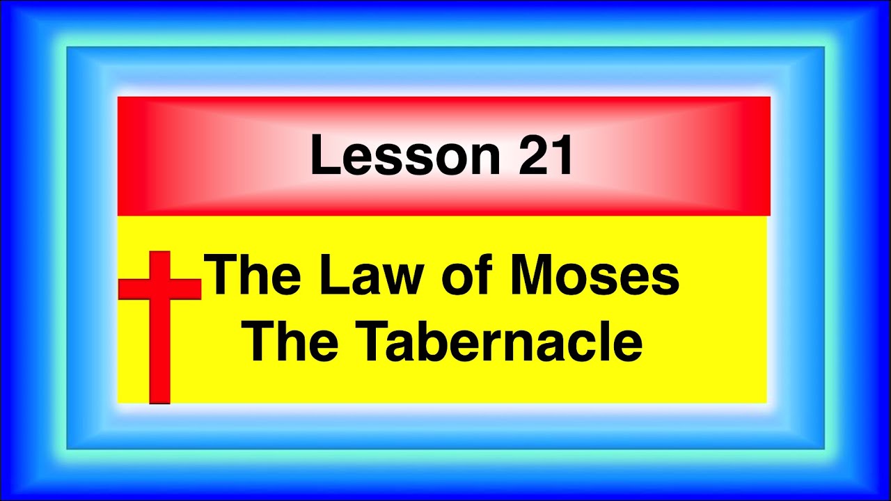 Lesson 21 The Law of Moses - The Tabernacle - YouTube