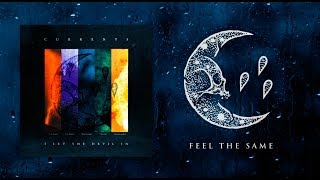 Currents - Feel The Same (OFFICIAL AUDIO STREAM)