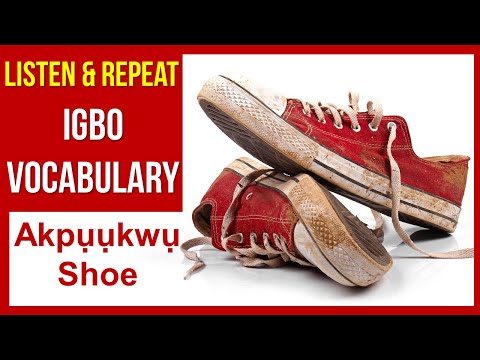 Learn Igbo Vocabulary - 13 sentences about  Akpuukwu - Shoes - Listen & Repeat