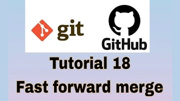 Git and GitHub Tutorial 18 : Merging ( Fast forward merge)