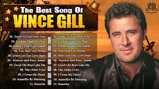 VINCE GILL Greatest Hits Collection Full Album 👑 Go Rest High On That Mountain, Look At Us