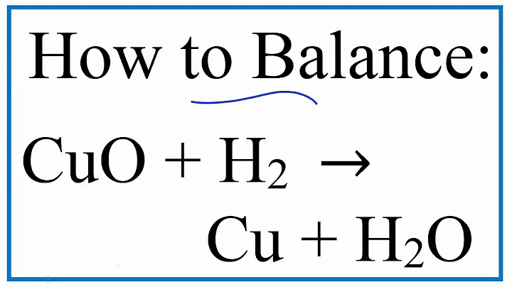 How to Balance CuO + H2 = Cu + H2O : Copper (II) Oxide and Hydrogen Gas