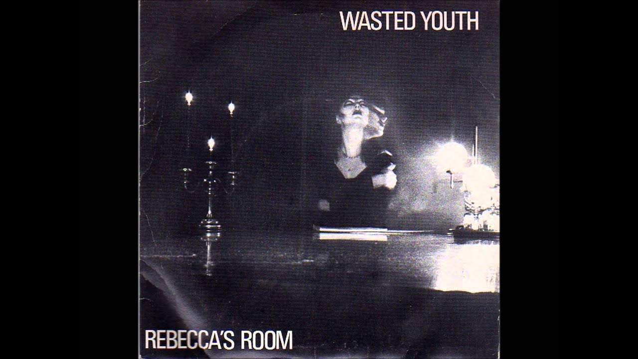 Rebecca S Room By Wasted Youth Chords Yalp
