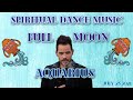 Spiritual Dance Music July 23rd 2021 Full Moon in Aquarius Horoscope Leo King Birthday