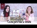 Cómo cocinar para toda la semana  | Batch cooking