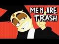 Men Are Trash / original  animation meme