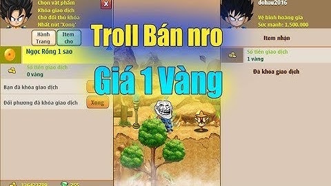 Ngọc Rồng Online - Troll Bán 1 Sao Giá 1 Vàng Cực Thốn Thanh Niên Bị Lừa