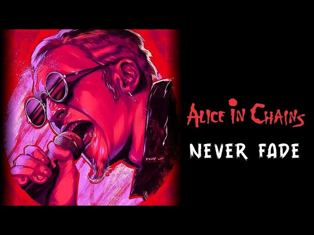 New ALICE IN CHAINS Song 'Never Fade' Was Inspired By LAYNE STALEY And  CHRIS CORNELL 