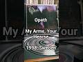 Opeth - My Arms, Your Hearse, 1998, Sweden 🇸🇪#melodicdeathmetal #progressivemetal #ロック #shorts