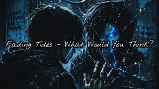 Fading Tides  What Would You Think Sub Espaol 