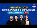 Jee main 2024 paper analysis and discussion  30th jan shift 1