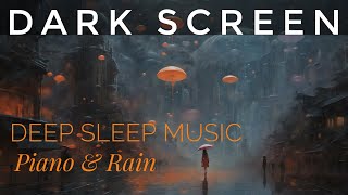 Dark Screen Deep Sleep Music 🎹 9 Hours of Relaxing Piano & Rain 🌧️ by Hushed 479 views 12 days ago 9 hours, 11 minutes