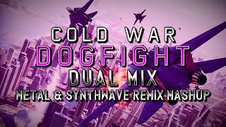 Cold War: Dogfight (Ace Combat: Assault Horizon) - Dual Mix (Metal & Synthwave Remix Mashup)