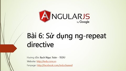 AngularJS căn bản - Bài 6: Sử dụng ng repeat directive