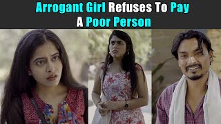 Arrogant Girl Refuses To Pay A Poor Person | Purani Dili Talkies | Hindi Short Films