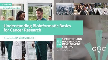 Understanding Bioinformatic Basics Cancer Research - Dr. Greg Bloor