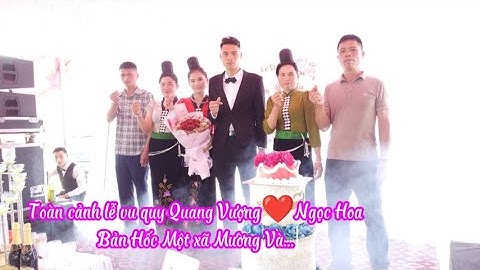Toàn cảnh đám cưới của Quàng Vượng và Ngọc Hoa tại bản Hốc Một xã Mường Và huyện Sốp Cộp...