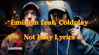 Eminem feat. Coldplay - Not Easy Lyrics Video