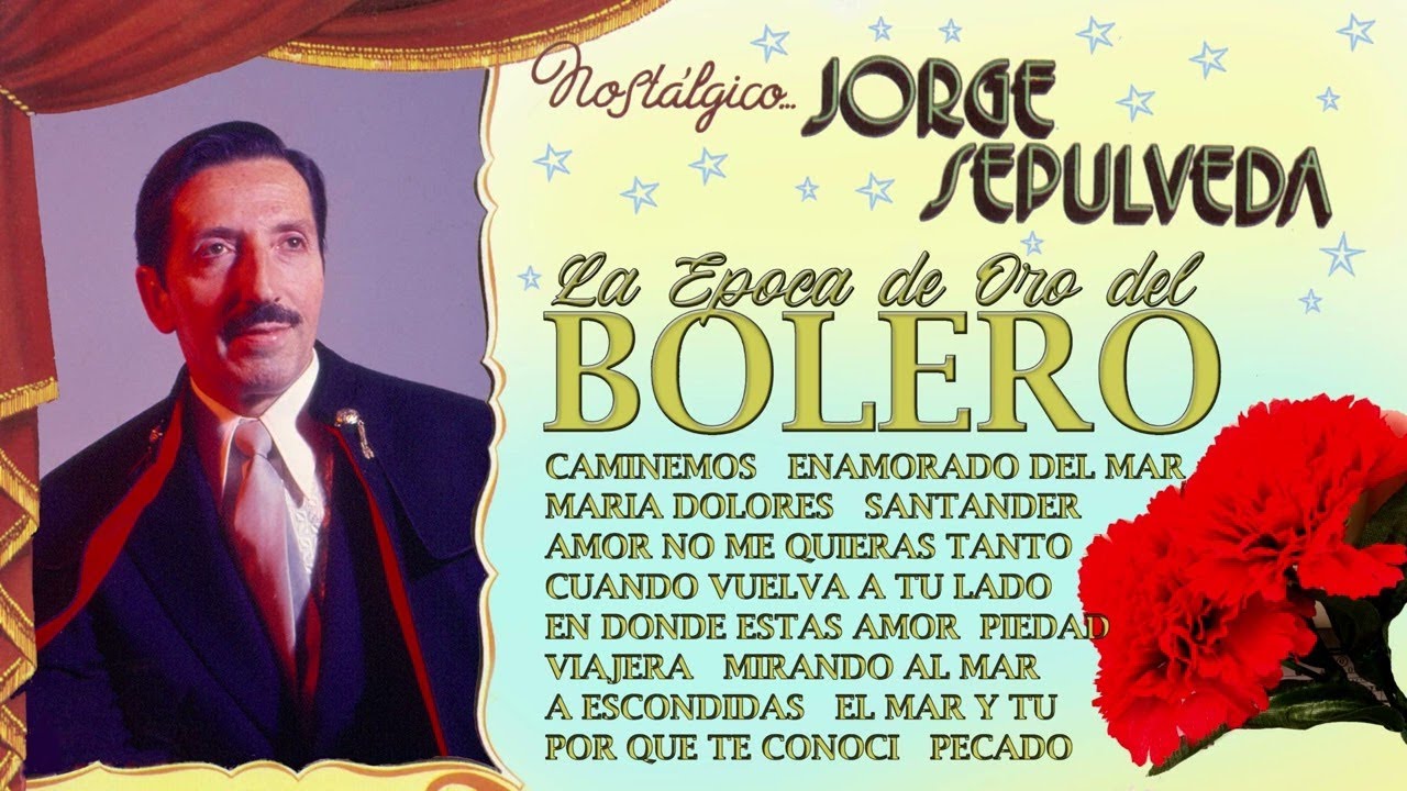 La época de oro del bolero - los boleros de Jorge Sepúlveda