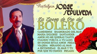 La época de oro del bolero - los boleros de Jorge Sepúlveda