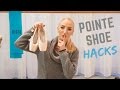 POINTE SHOE HACKS!