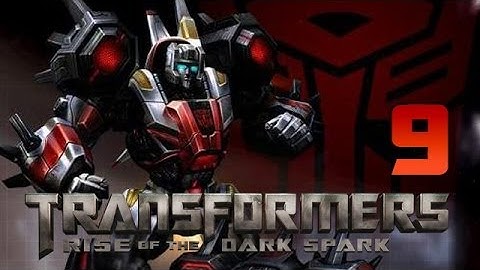 Transformers: Rise of the Dark Spark - Part 9 A Desperate Plan (PS4 Gameplay Commentary)