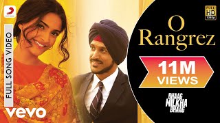 O Rangrez Full Video - Bhaag Milkha Bhaag|Farhan, Sonam|Shreya Ghoshal, Javed Bashir chords