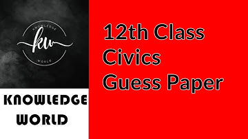 12th Class Civics Guess Papers 2022 | Important Questions of 12th Civics