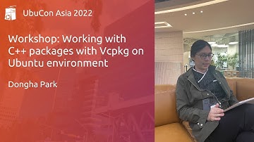 [ko-KR] Working with C++ packages with Vcpkg on Ubuntu environment - Dongha Park | UbuCon Asia 2022