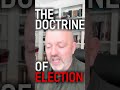 The Doctrine of Election - Pastor Patrick Hines Podcast #shorts #Jesus #Christianity