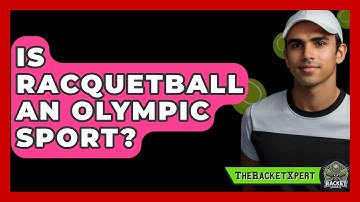 Is Racquetball An Olympic Sport? - The Racket Xpert