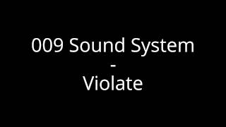 009 Sound System - Violate