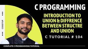 Introduction to Union | Difference Between Structure & Union | C Programming | In Hindi