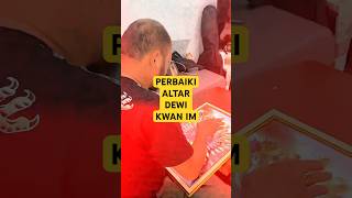 Perbaiki Altar Dewi Kwan Im #buddha #blessings #shanfothangmio #blessed #batamhits
