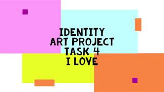 Identity Art Project: Task 4 - Things I Love