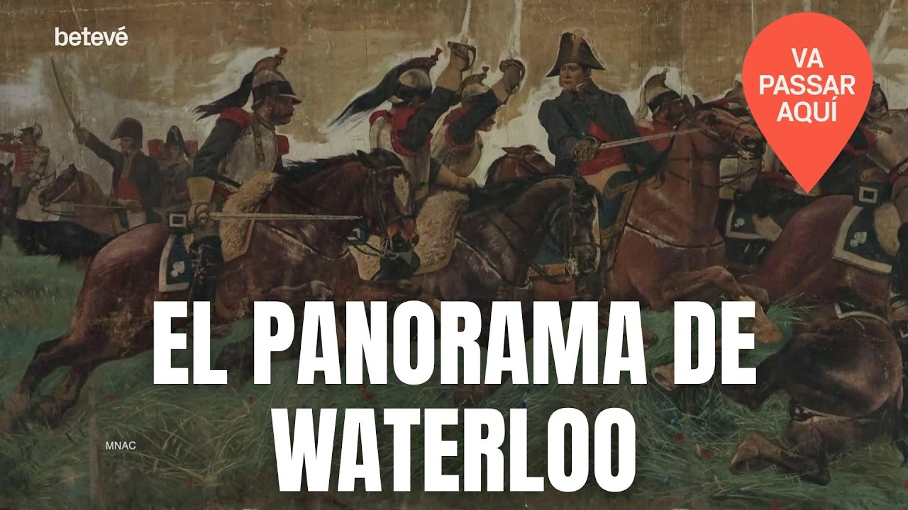 EL PANORAMA DE WATERLOO | VA PASSAR AQUÍ